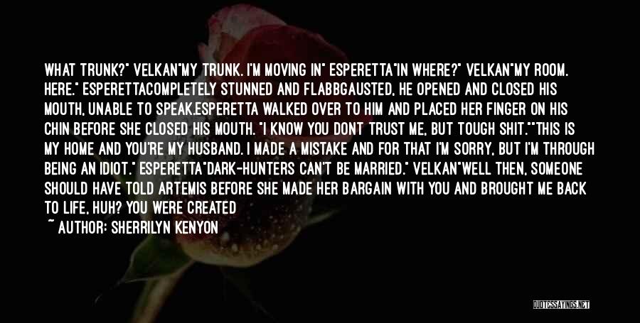 A Mistake You Made Quotes By Sherrilyn Kenyon