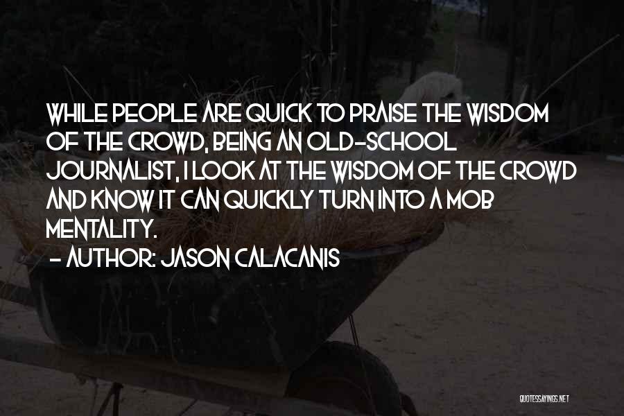 A Mob Quotes By Jason Calacanis