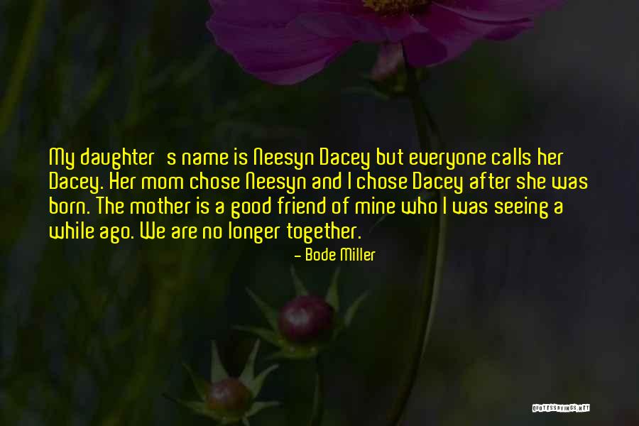 A Mom And A Daughter Quotes By Bode Miller A Mom And A Daughter Quotes By Bode Miller