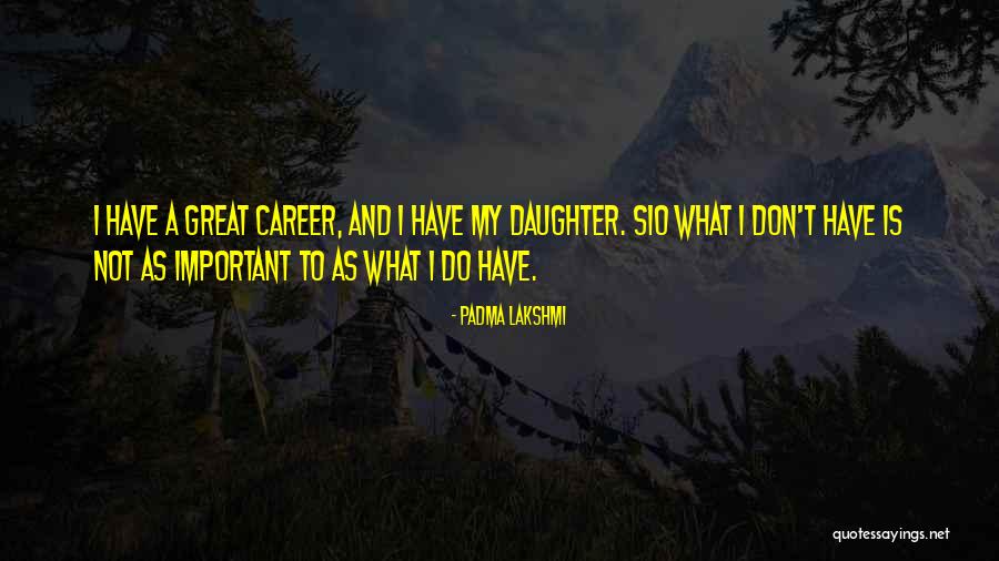 A Mom And A Daughter Quotes By Padma Lakshmi A Mom And A Daughter Quotes By Padma Lakshmi
