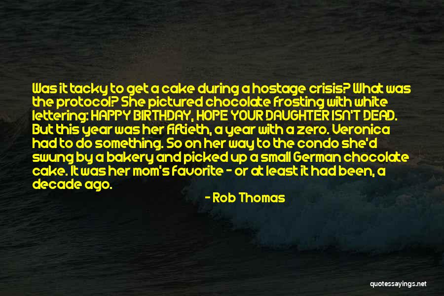A Mom And A Daughter Quotes By Rob Thomas A Mom And A Daughter Quotes By Rob Thomas