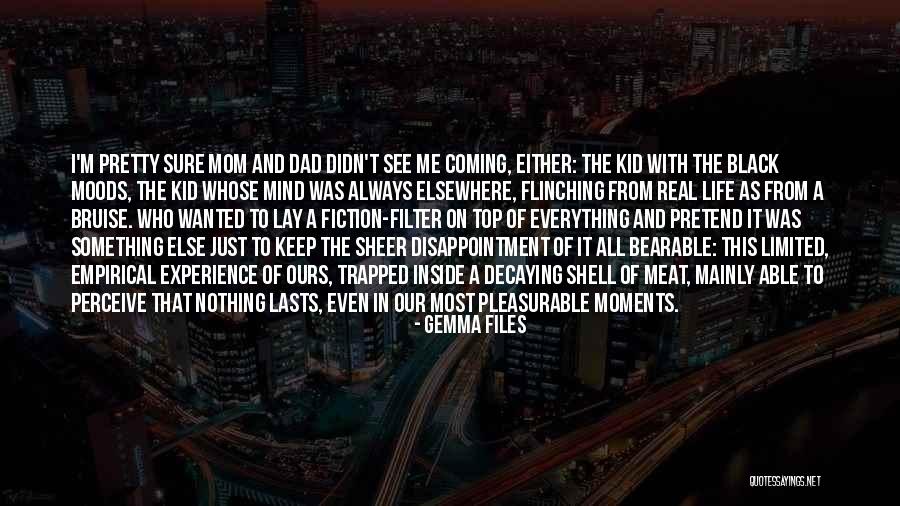 A Mom And Dad Quotes By Gemma Files A Mom And Dad Quotes By Gemma Files