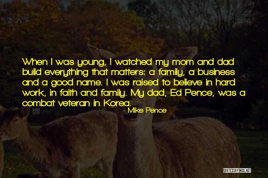 A Mom And Dad Quotes By Mike Pence