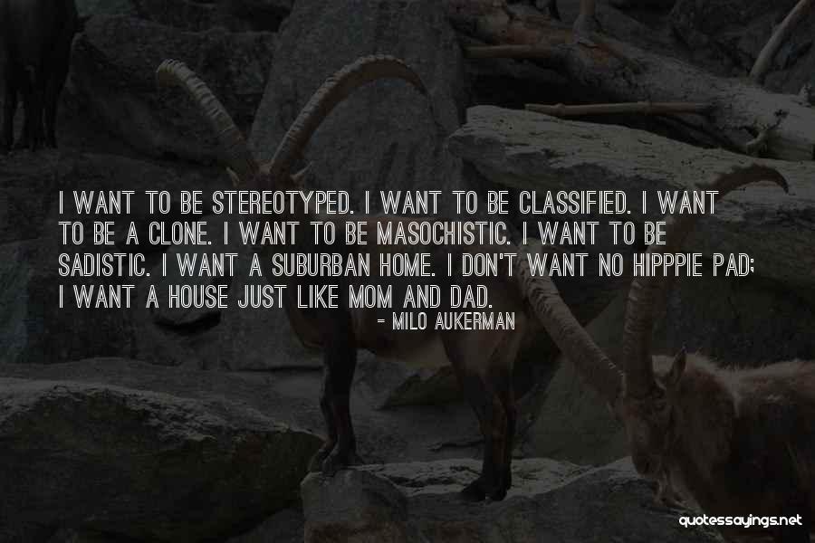A Mom And Dad Quotes By Milo Aukerman A Mom And Dad Quotes By Milo Aukerman