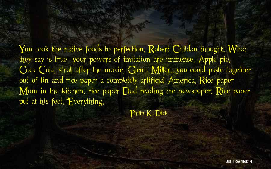 A Mom And Dad Quotes By Philip K. Dick A Mom And Dad Quotes By Philip K. Dick