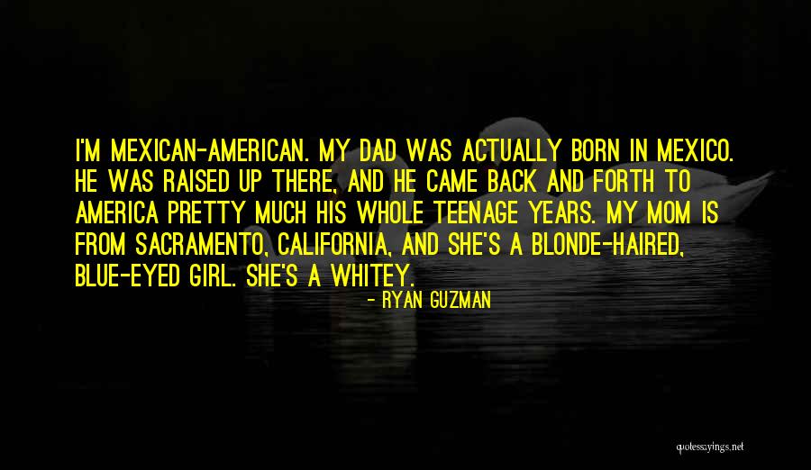 A Mom And Dad Quotes By Ryan Guzman A Mom And Dad Quotes By Ryan Guzman