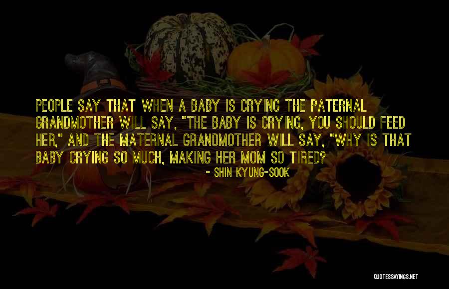 A Mom And Her Baby Quotes By Shin Kyung-sook A Mom And Her Baby Quotes By Shin Kyung-sook