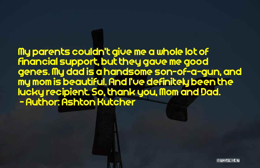 A Mom And Son Quotes By Ashton Kutcher