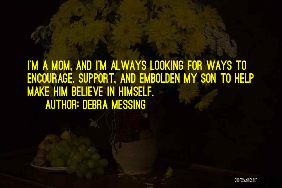 A Mom And Son Quotes By Debra Messing