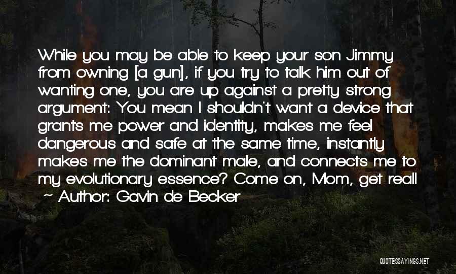 A Mom And Son Quotes By Gavin De Becker