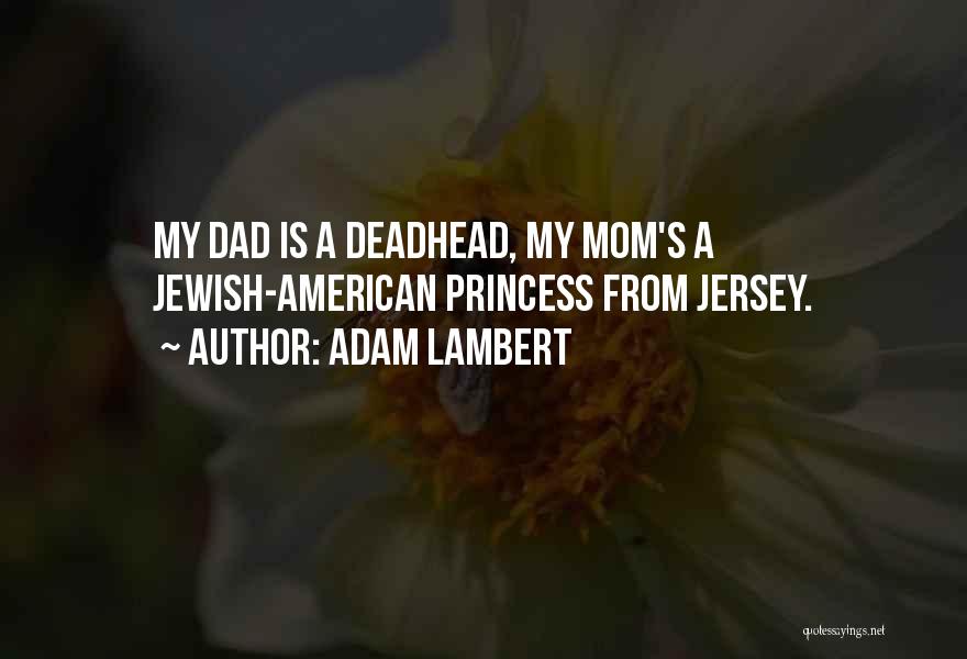 A Mom Quotes By Adam Lambert