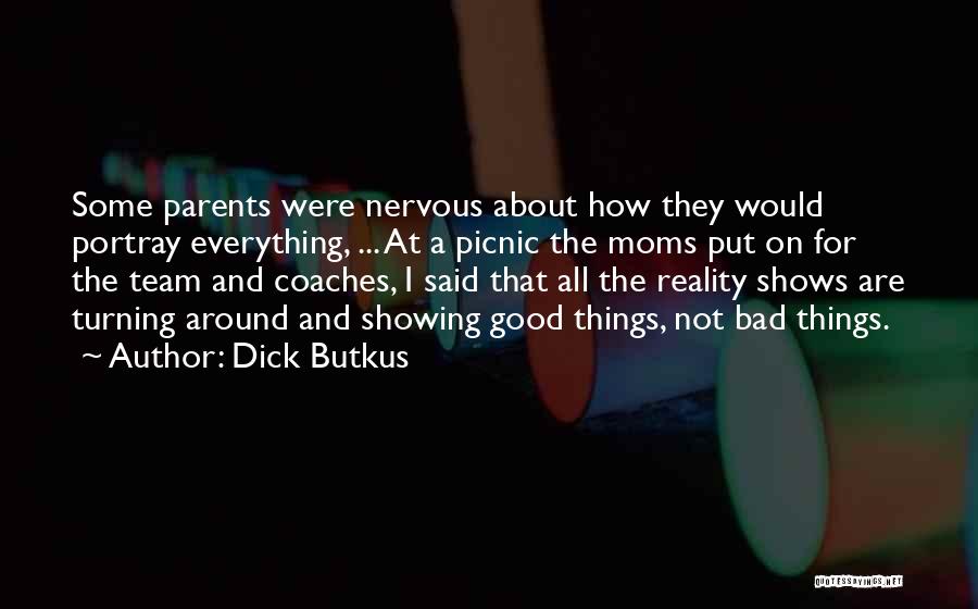 A Mom Quotes By Dick Butkus