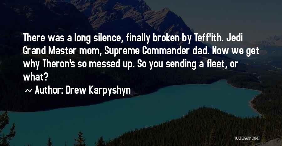 A Mom Quotes By Drew Karpyshyn