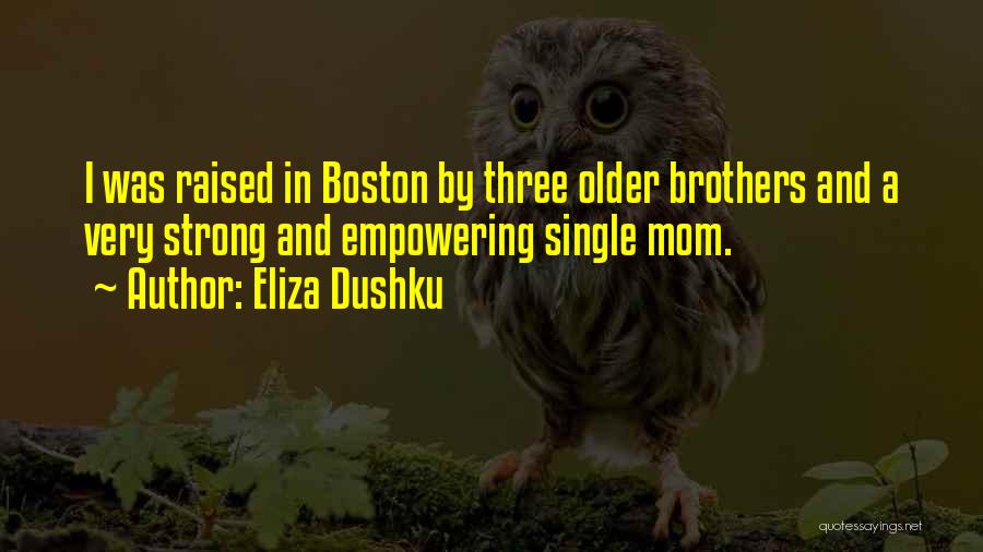 A Mom Quotes By Eliza Dushku