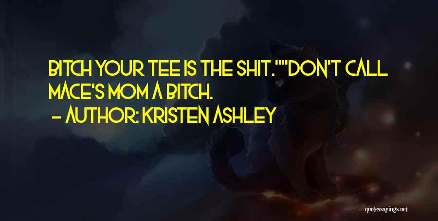 A Mom Quotes By Kristen Ashley