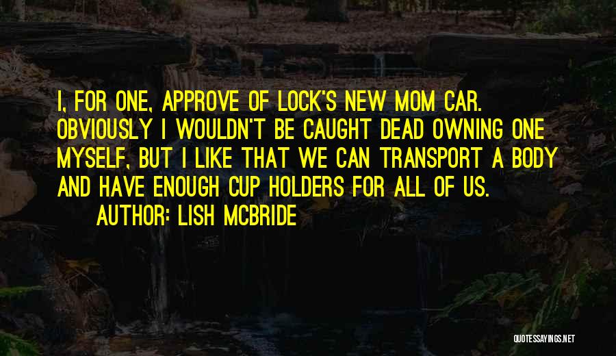 A Mom Quotes By Lish McBride