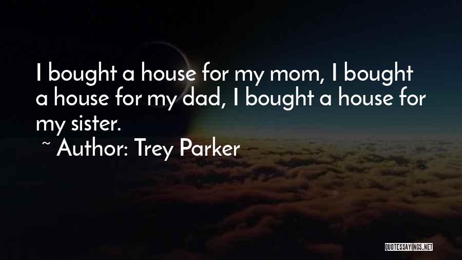 A Mom Quotes By Trey Parker