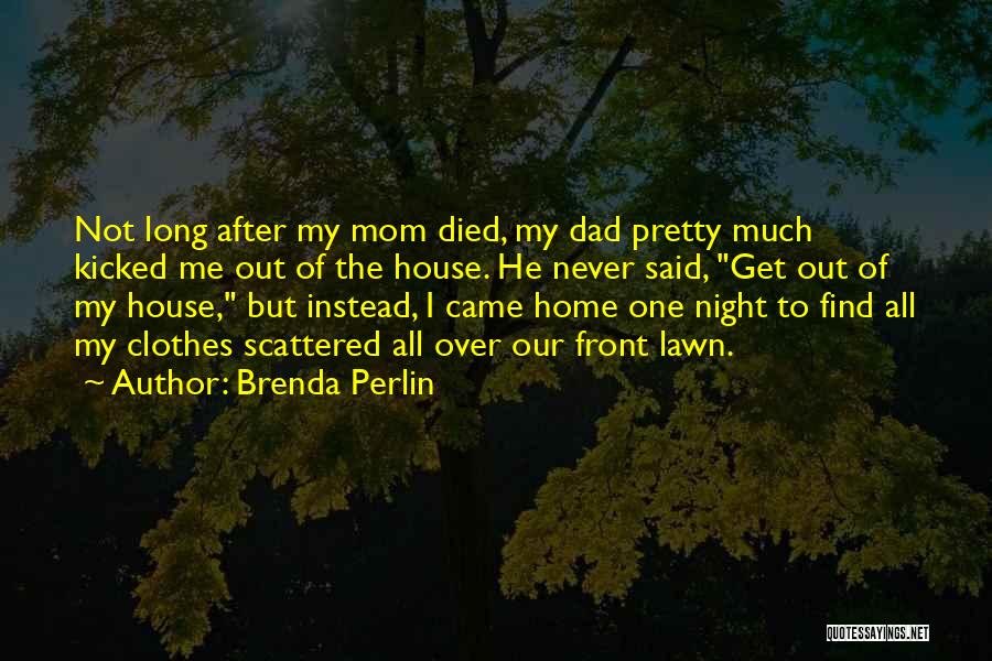 A Mom Who Died Quotes By Brenda Perlin