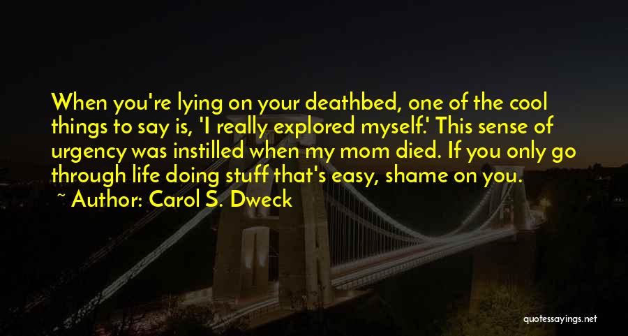 A Mom Who Died Quotes By Carol S. Dweck