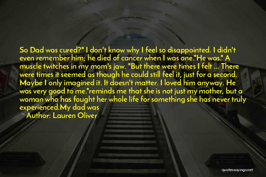 A Mom Who Died Quotes By Lauren Oliver