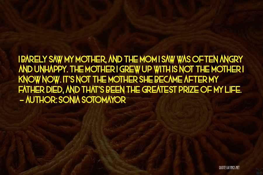 A Mom Who Died Quotes By Sonia Sotomayor