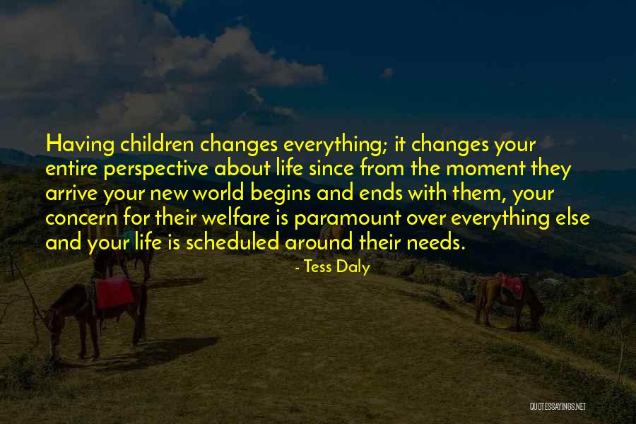 A Moment Changes Everything Quotes By Tess Daly A Moment Changes Everything Quotes By Tess Daly