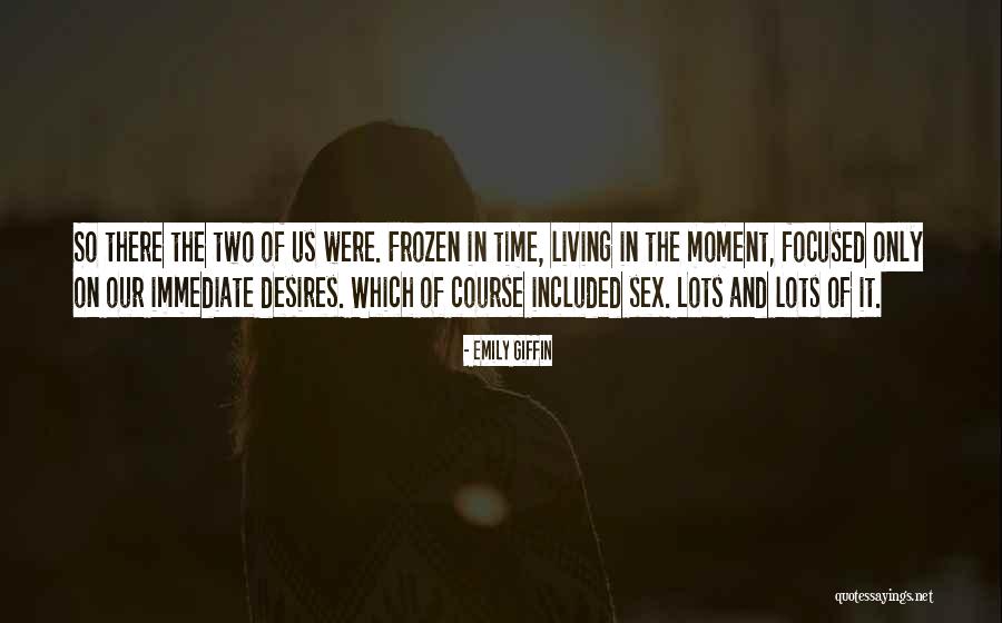A Moment Frozen In Time Quotes By Emily Giffin A Moment Frozen In Time Quotes By Emily Giffin