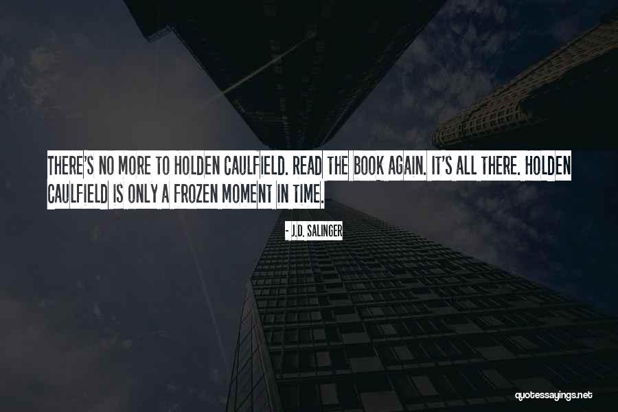 A Moment Frozen In Time Quotes By J.D. Salinger A Moment Frozen In Time Quotes By J.D. Salinger