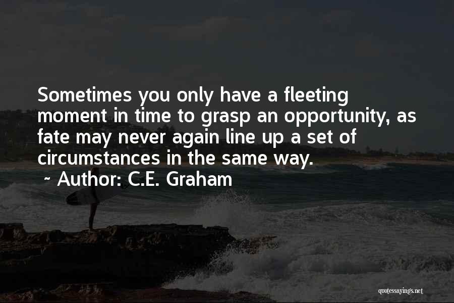 A Moment In Time Quotes By C.E. Graham