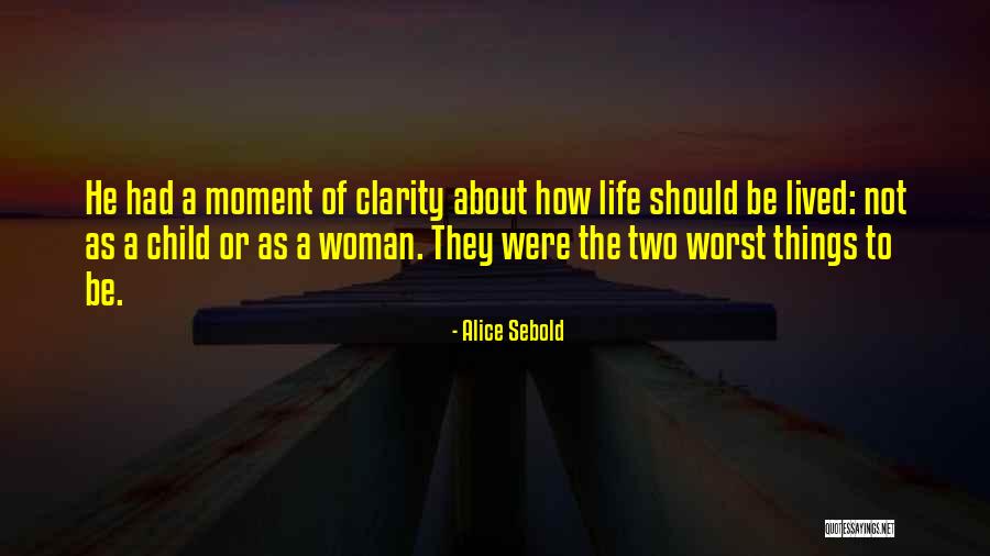 A Moment Of Clarity Quotes By Alice Sebold