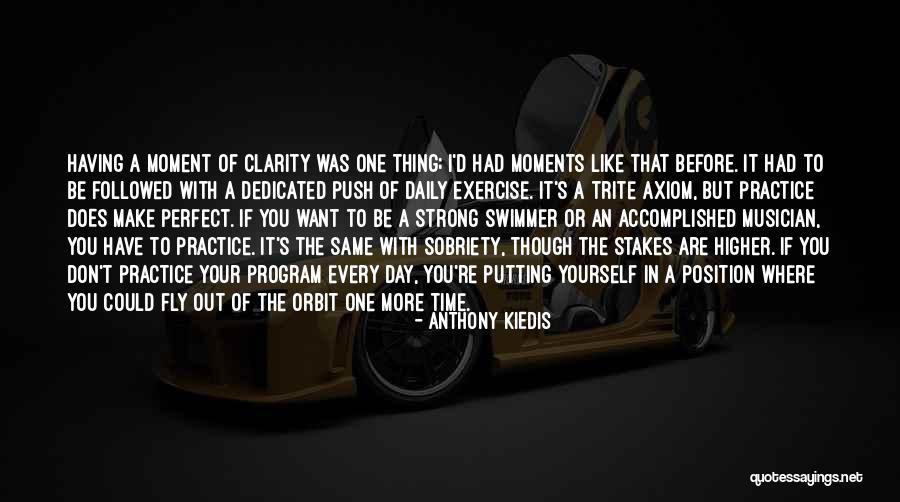 A Moment Of Clarity Quotes By Anthony Kiedis