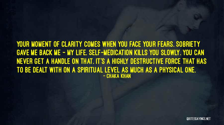 A Moment Of Clarity Quotes By Chaka Khan