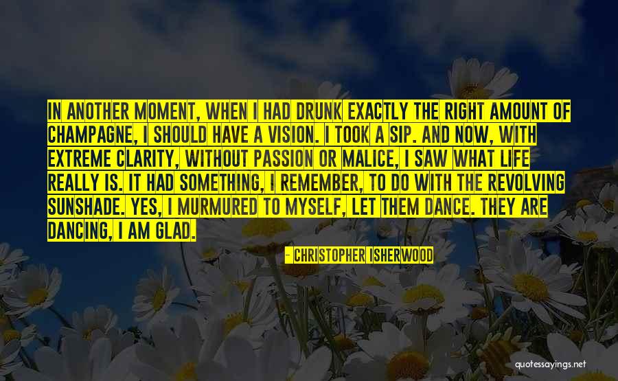 A Moment Of Clarity Quotes By Christopher Isherwood