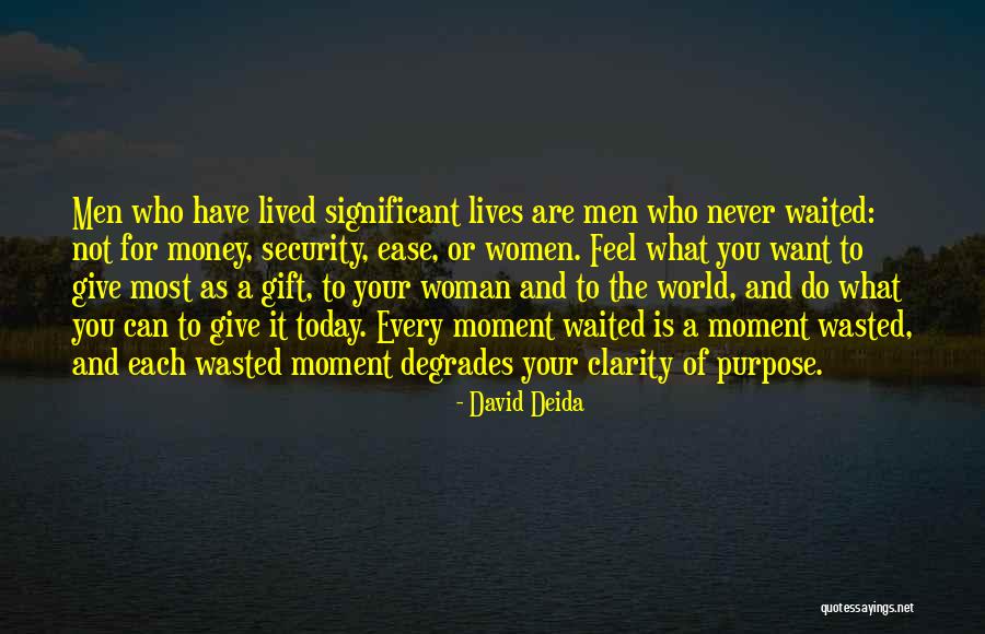 A Moment Of Clarity Quotes By David Deida