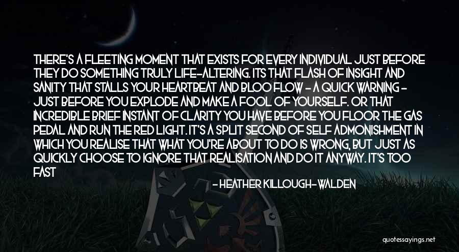 A Moment Of Clarity Quotes By Heather Killough-Walden