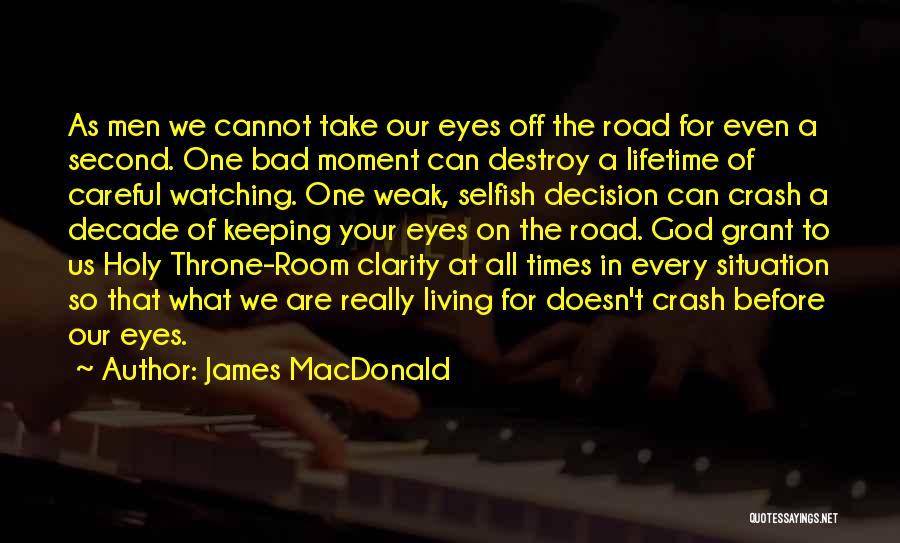 A Moment Of Clarity Quotes By James MacDonald