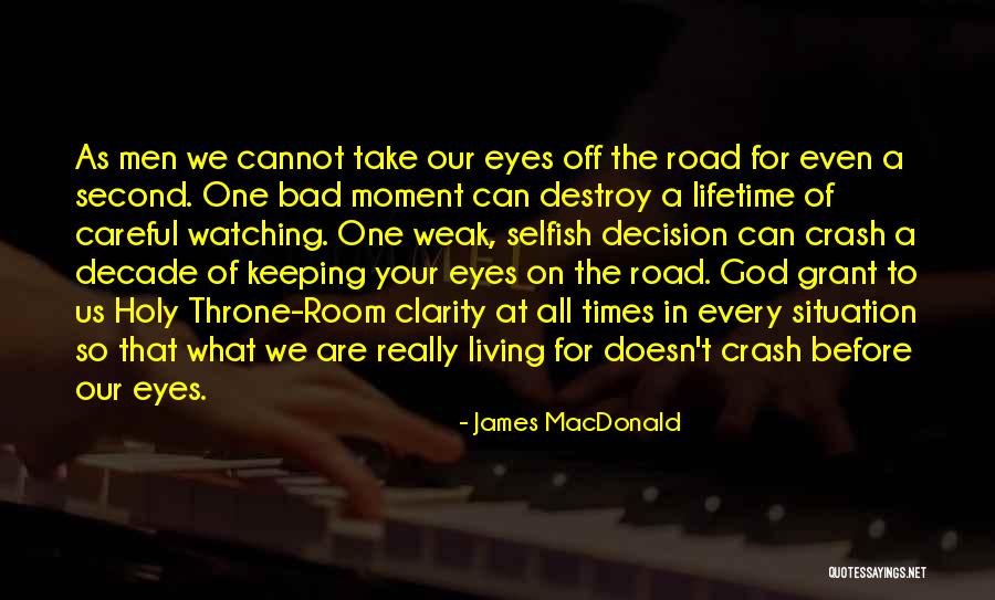 A Moment Of Clarity Quotes By James MacDonald