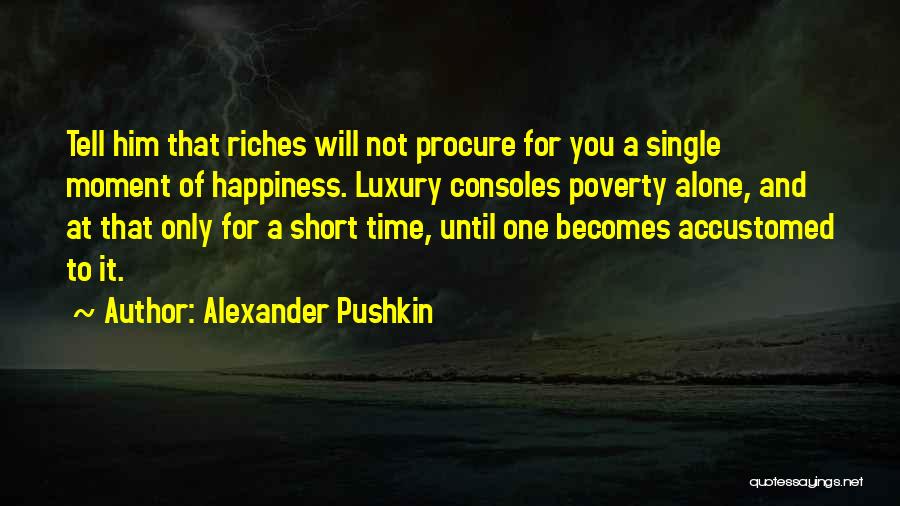 A Moment Of Happiness Quotes By Alexander Pushkin