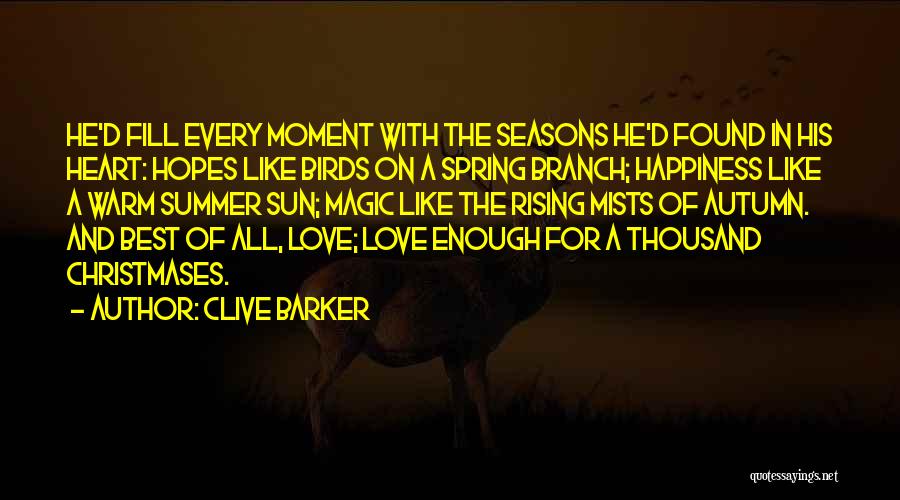 A Moment Of Happiness Quotes By Clive Barker