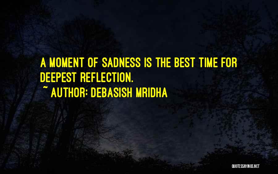 A Moment Of Happiness Quotes By Debasish Mridha