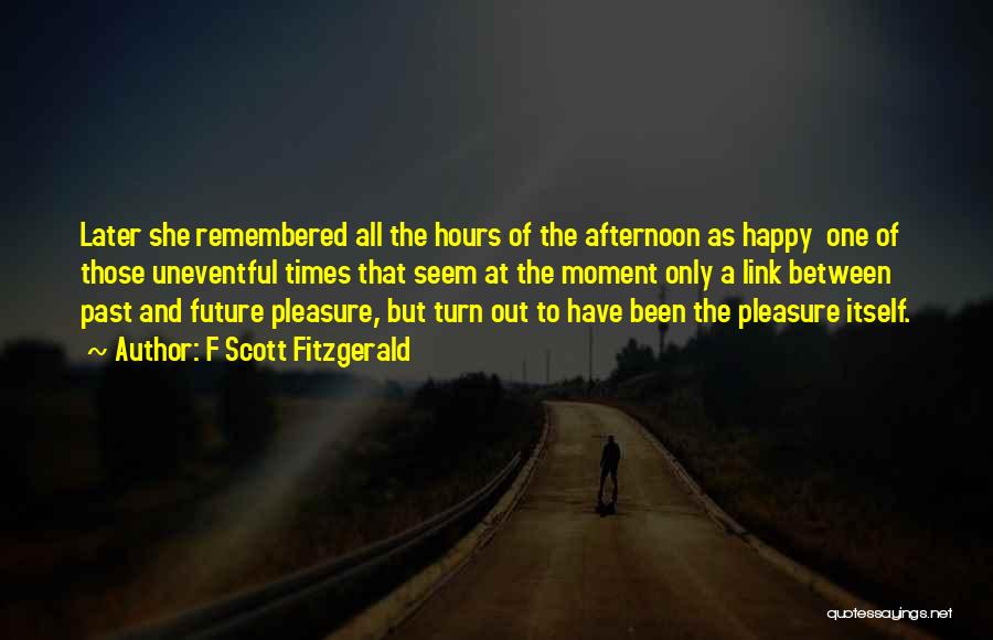 A Moment Of Happiness Quotes By F Scott Fitzgerald