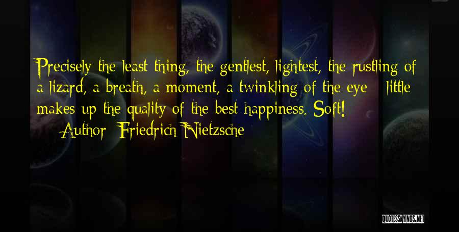 A Moment Of Happiness Quotes By Friedrich Nietzsche