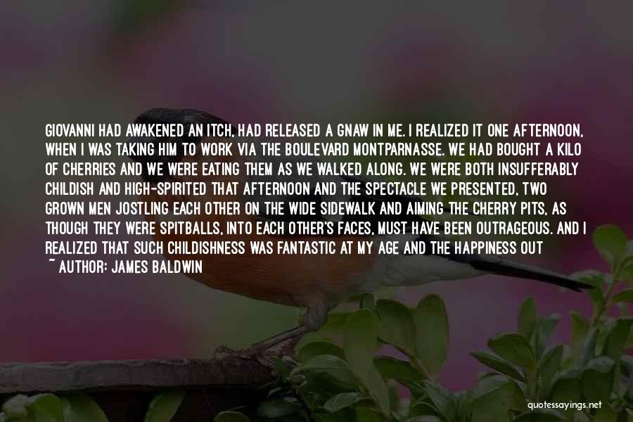 A Moment Of Happiness Quotes By James Baldwin