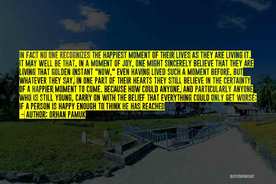A Moment Of Happiness Quotes By Orhan Pamuk