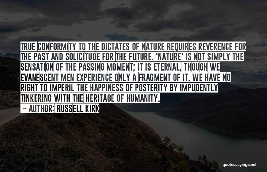 A Moment Of Happiness Quotes By Russell Kirk