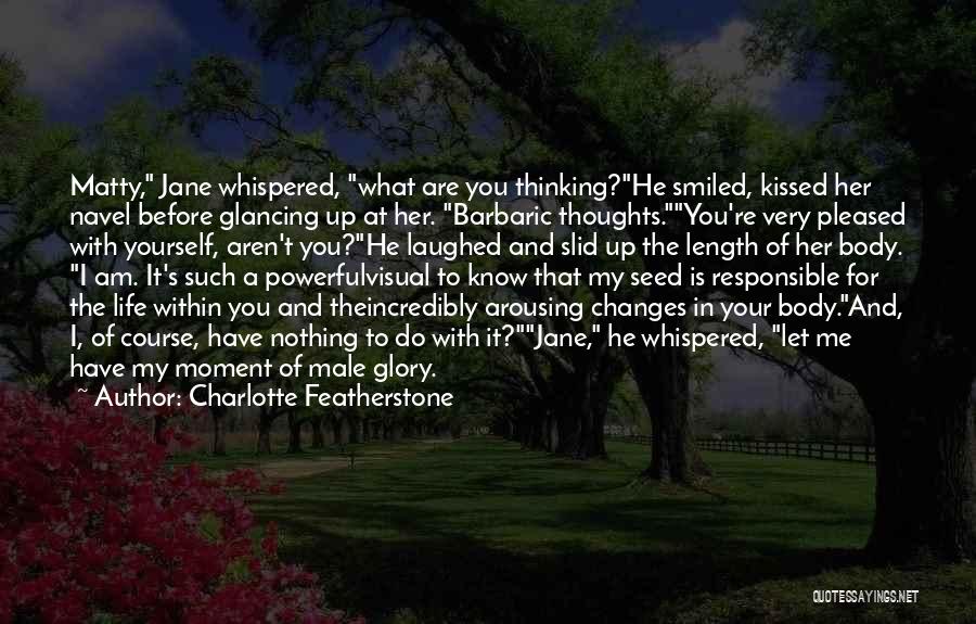 A Moment Of Life That Changes Quotes By Charlotte Featherstone