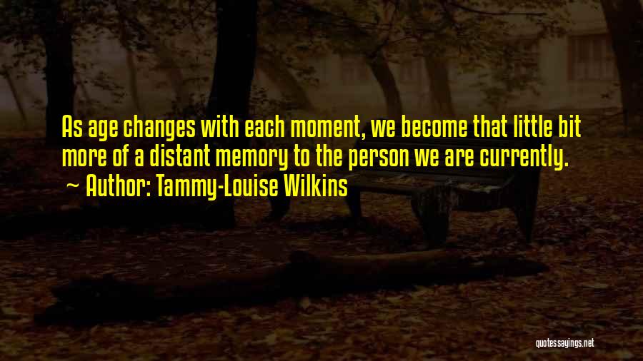 A Moment Of Life That Changes Quotes By Tammy-Louise Wilkins