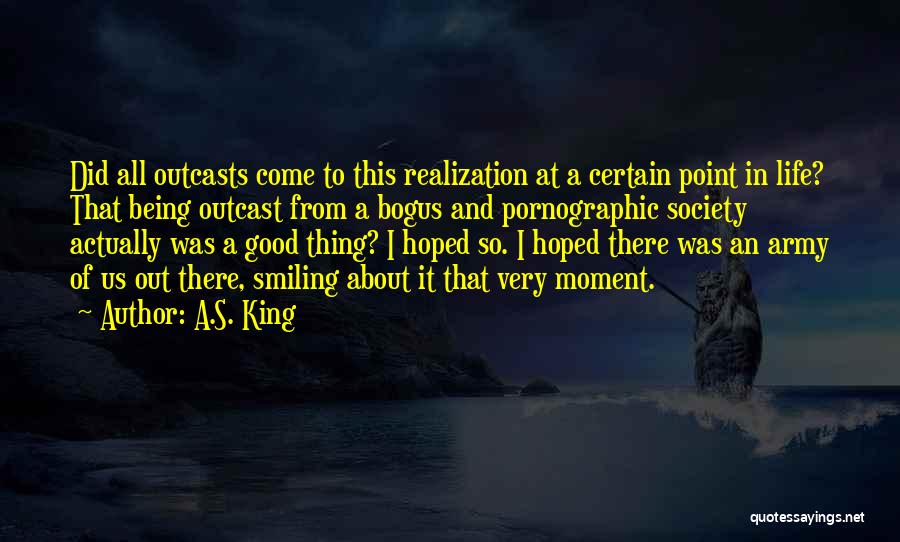 A Moment Of Realization Quotes By A.S. King