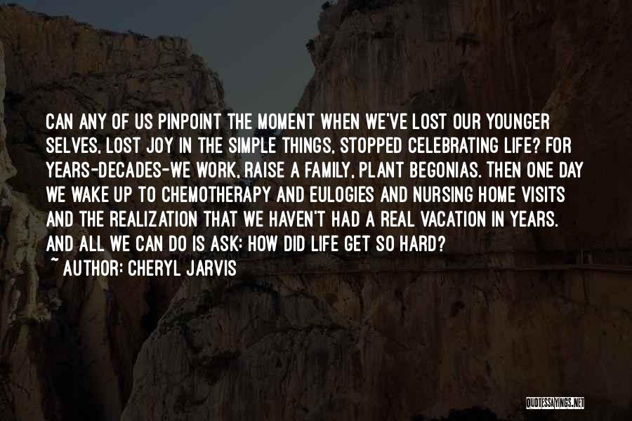 A Moment Of Realization Quotes By Cheryl Jarvis