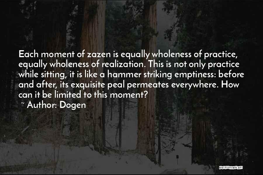 A Moment Of Realization Quotes By Dogen